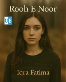 Rooh E Noor By Iqra Fatima Rooh E Noor By Iqra Fatima