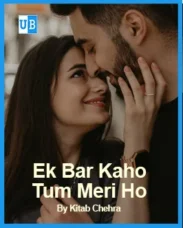 Ek Bar Kaho Tum Meri Ho Ek Bar Kaho Tum Meri Ho By Kitab Chehra