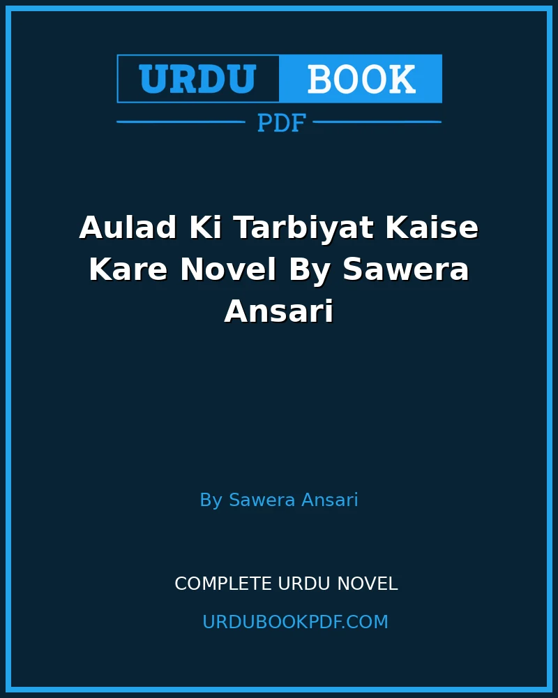 aulad ki tarbiyat kaise kare novel by sawera ansari Aulad Ki Tarbiyat Kaise Kare Novel By Sawera Ansari