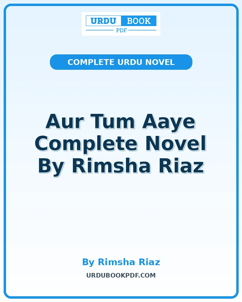 aur tum aaye complete novel by rimsha riaz Aur Tum Aaye Complete Novel