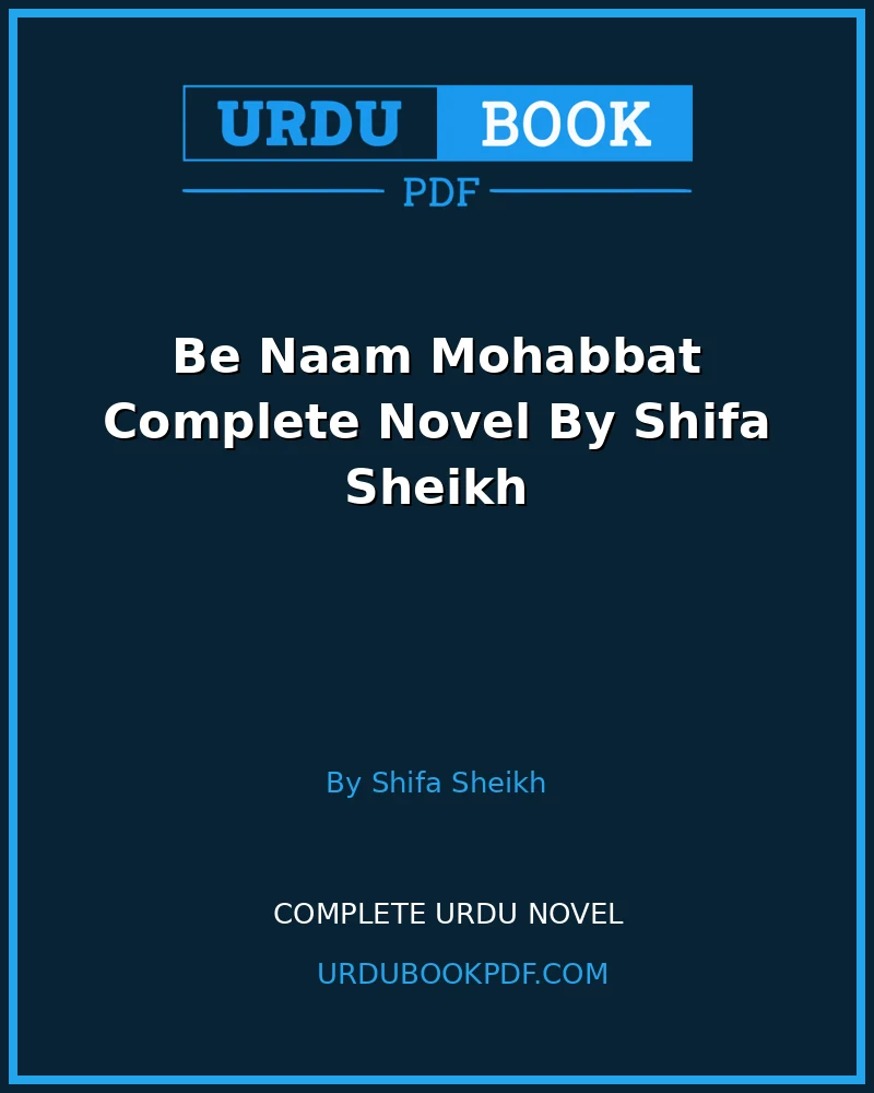 be naam mohabbat complete novel by shifa sheikh Be Naam Mohabbat Complete Novel By Shifa Sheikh