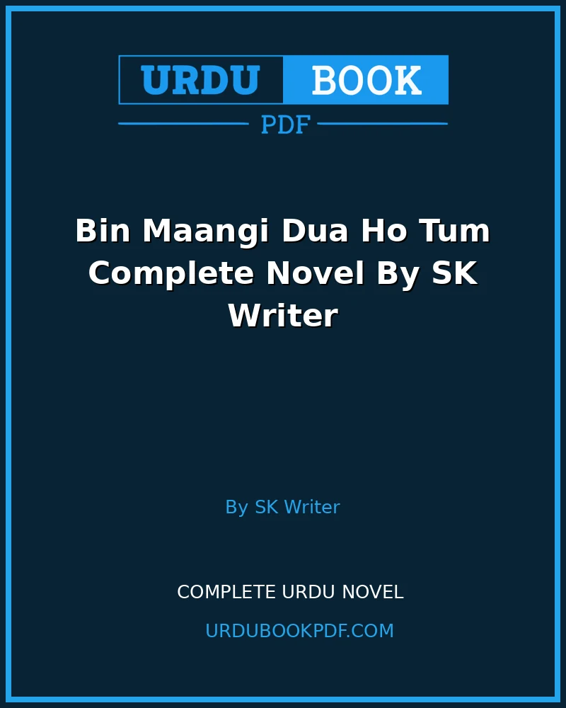 bin maangi dua ho tum complete novel by sk writer Bin Maangi Dua Ho Tum Complete Novel By SK Writer