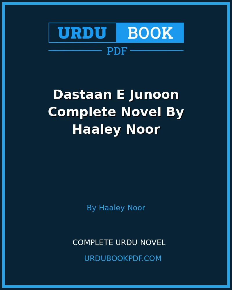 dastaan e junoon complete novel by haaley noor Dastaan E Junoon Complete Novel By Haaley Noor