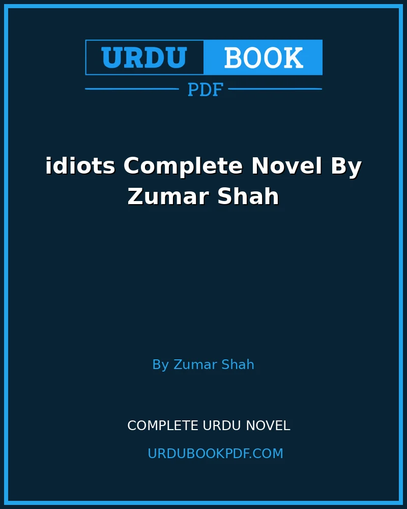 idiots Complete Novel By Zumar Shah
