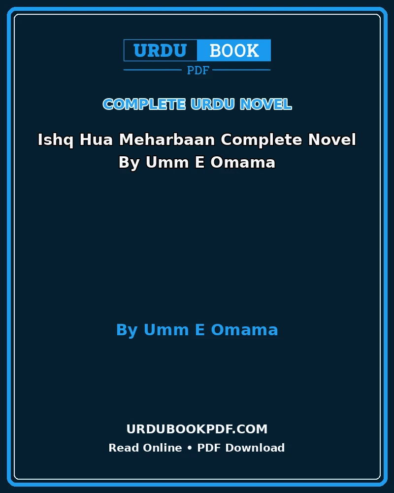 ishq hua meharbaan complete novel by umm e omama Ishq Hua Meharbaan Complete Novel By Umm E Omama