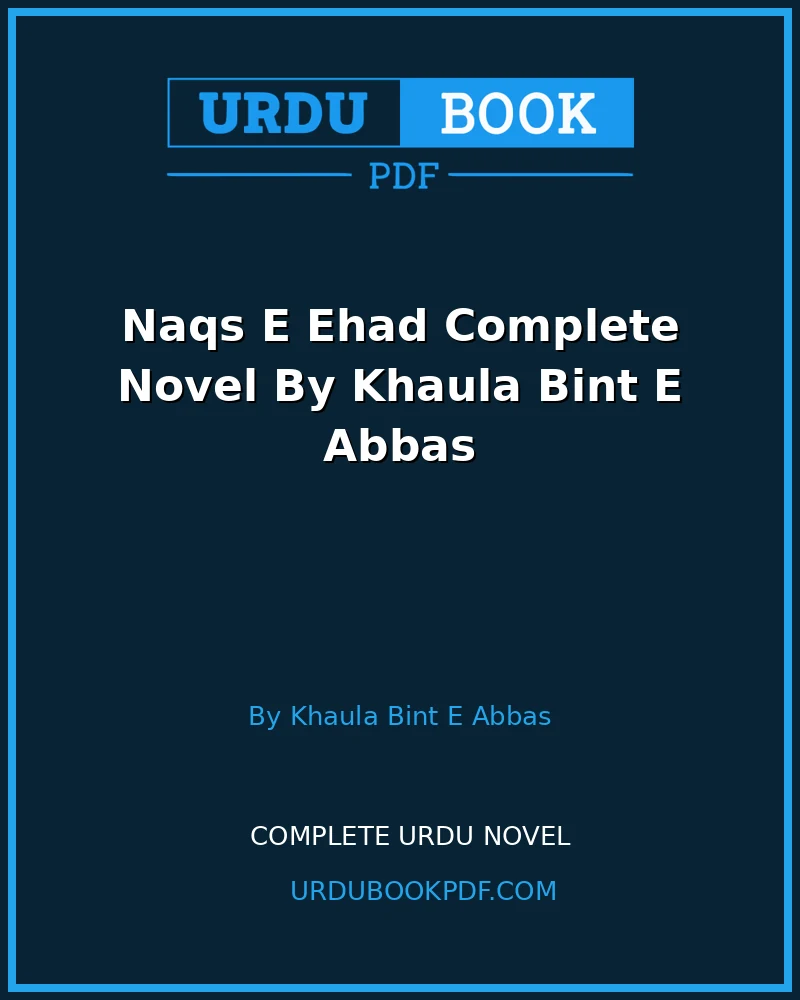 naqs e ehad complete novel by khaula bint e abbas Naqs E Ehad Complete Novel By Khaula Bint E Abbas