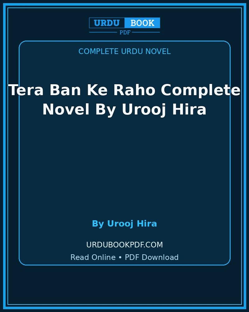 tera ban ke raho by urooj hira Tera Ban Ke Raho Complete Novel By Urooj Hira